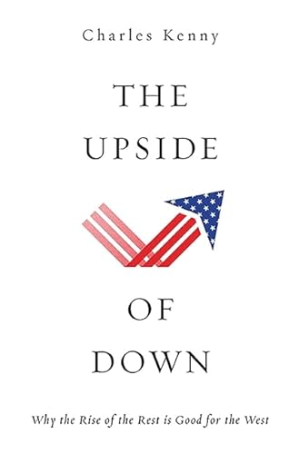 cover image The Upside of Down: Why the Rise of the Rest is Good for the West