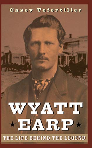 cover image Wyatt Earp: The Life Behind the Legend