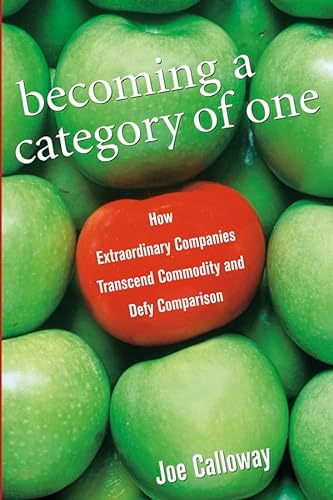 cover image BECOMING A CATEGORY OF ONE: How Extraordinary Companies Transcend Commodity and Defy Comparison