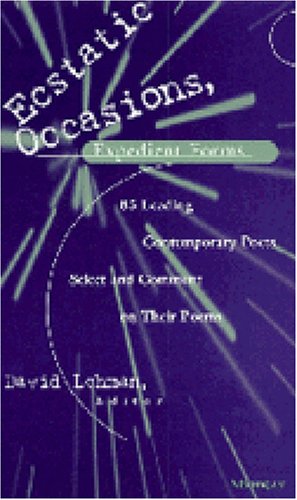 cover image Ecstatic Occasions, Expedient Forms: 85 Leading Contemporary Poets Select and Comment on Their Poems