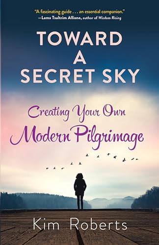 cover image Toward a Secret Sky: Creating Your Own Modern Pilgrimage