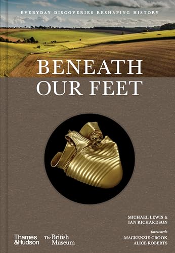 cover image Beneath Our Feet: Everyday Discoveries Reshaping History
