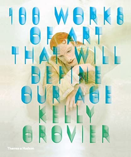 cover image 100 Works of Art That Will Define Our Age