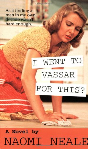 cover image I Went to Vassar for This?