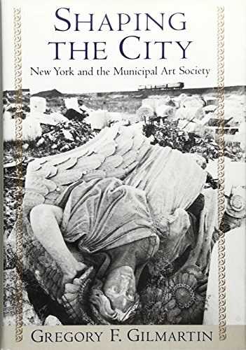 cover image Shaping the City: New York and the Municipal Art Society