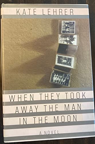 cover image When They Took Away the Man in the Moon
