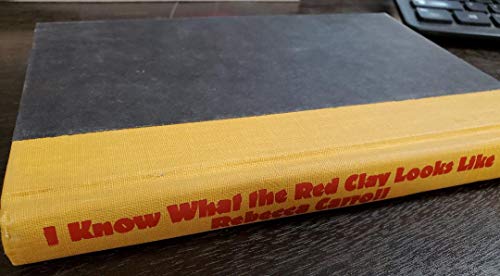 cover image I Know What the Red Clay Looks Like: The Voice and Vision of Black American Women Writers (Qty & Cn$ Are Paper)