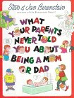 cover image What Your Parents Never Told You about Being a Mom or Dad