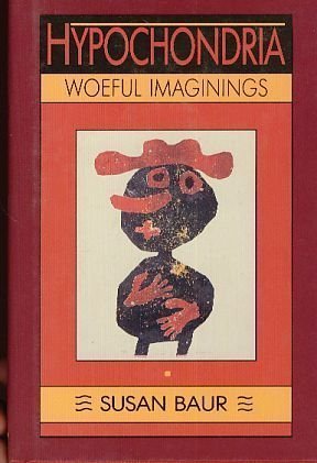 cover image Hypochondria: Woeful Imaginings