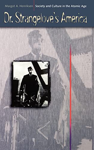 cover image Dr. Strangelove's America: Society/Cutlture in Atomic Age