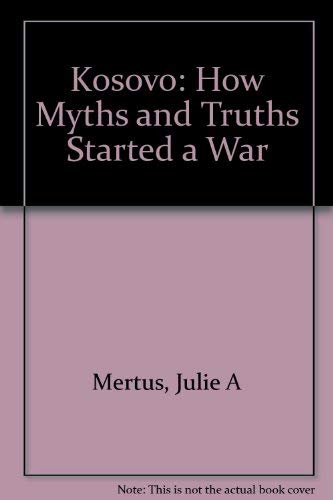 cover image Kosovo: How Myths and Truths Started a War