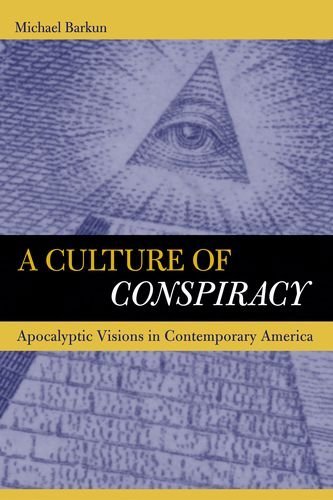 cover image A Culture of Conspiracy: Apocalyptic Visions in Contemporary America