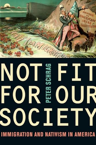 cover image Not Fit for Our Society: Immigration and Nativism in America