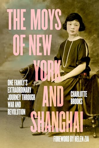 cover image The Moys of New York and Shanghai: One Family’s Extraordinary Journey Through War and Revolution