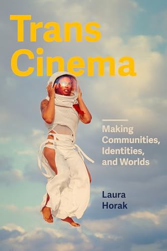 cover image Trans Cinema: Making Communities, Identities, and Worlds