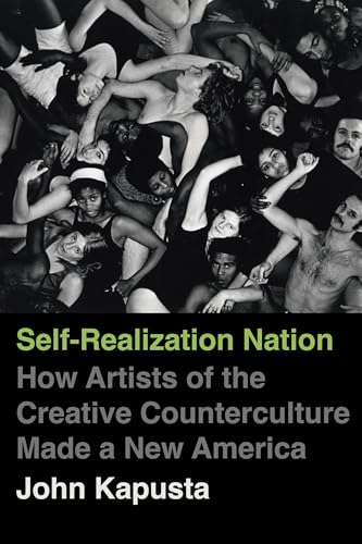 cover image Self-Realization Nation: How Artists of the Creative Counterculture Made a New America