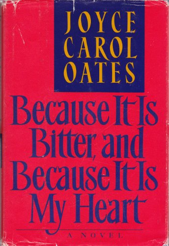 cover image Because It Is Bitter, and Because It Is My Heart