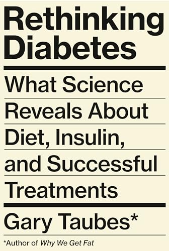 cover image Rethinking Diabetes: What Science Reveals About Diet, Insulin, and Successful Treatments