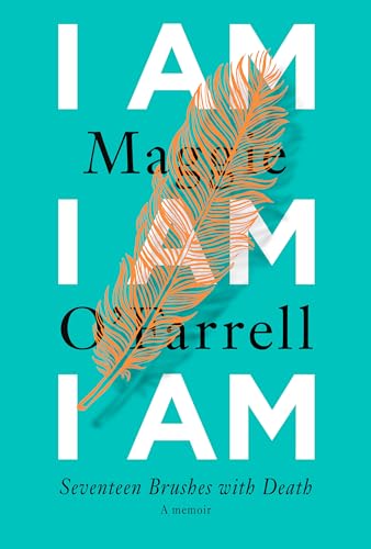 cover image I Am, I Am, I Am: Seventeen Brushes with Death