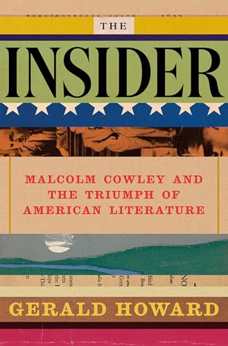 cover image The Insider: Malcolm Cowley and the Triumph of American Literature