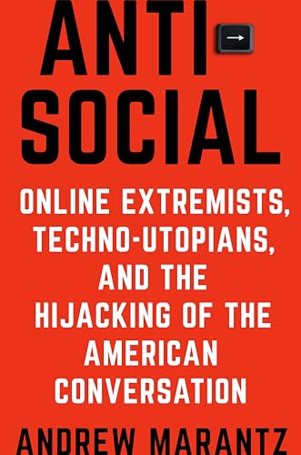cover image Antisocial: Online Extremists, Techno-Utopians, and the Hijacking of the American Conversation