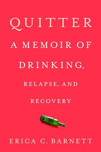 cover image Quitter: A Memoir of Drinking, Relapse, and Recovery
