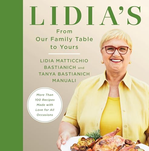 cover image Lidia’s from Our Family Table to Yours: More than 100 Recipes Made with Love for All Occasions