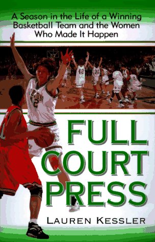 cover image Full-Court Press: Season Life Winning Basketball Team Women Who Made It Happpen