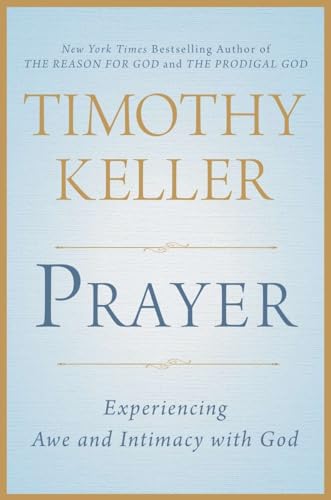 cover image Prayer: Experiencing Awe and Intimacy with God