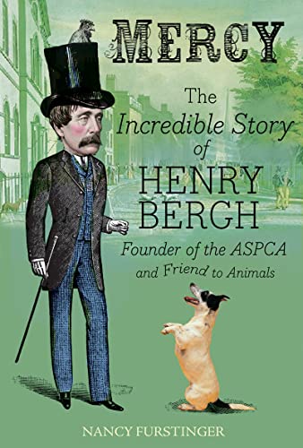 cover image Mercy: The Incredible Story of Henry Bergh, Founder of the ASPCA and Friend to Animals