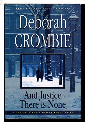 cover image AND JUSTICE THERE IS NONE: A Duncan Kincaid/Gemma James Novel