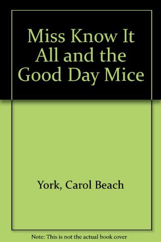 cover image Miss Know It All and the Good Day Mice