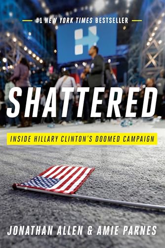 cover image Shattered: Inside Hillary Clinton’s Doomed Campaign