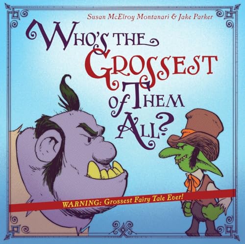 cover image Who’s the Grossest of Them All?