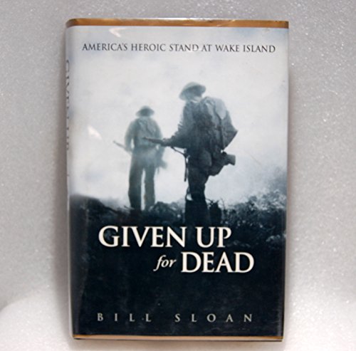 cover image GIVEN UP FOR DEAD: America's Heroic Stand at Wake Island
