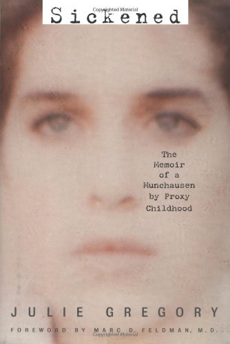 cover image Sickened: The Memoir of a Munchausen by Proxy Childhood