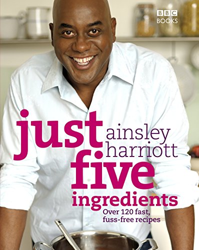 cover image Just Five Ingredients: Over 120 Fast, Fuss-Free Recipes