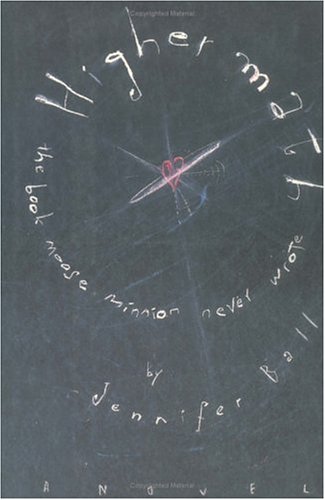 cover image Higher Math: The Book Moose Minnion Never Wrote: A Novel
