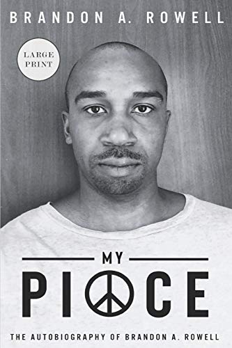 cover image My Piece and My Peace: The Autobiography of Brandon A. Rowell