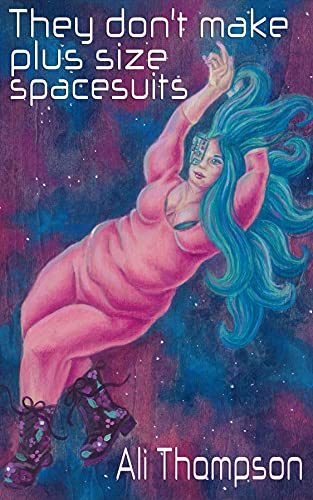 cover image They Don’t Make Plus Size Spacesuits