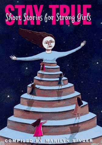cover image Stay True: Short Stories for Strong Girls