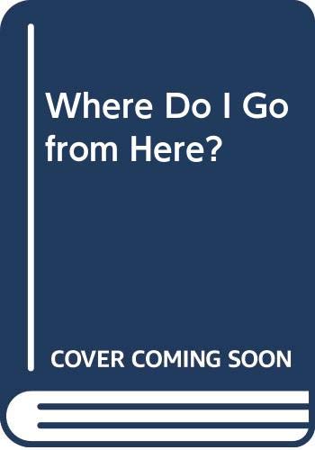 cover image Where Do I Go from Here?