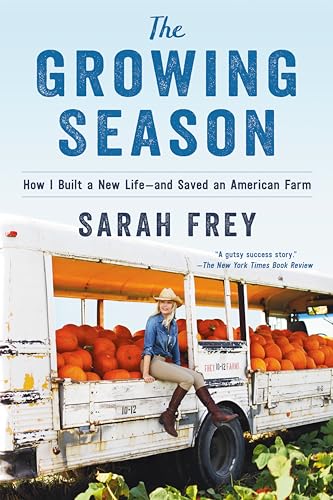 cover image The Growing Season: How I Saved an American Farm—and Built a New Life