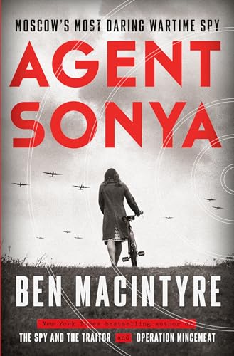 cover image Agent Sonya: Moscow’s Most Daring Wartime Spy