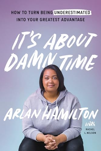 cover image It’s About Damn Time: How to Turn Being Underestimated into Your Greatest Advantage