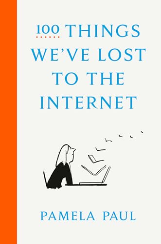 cover image 100 Things We’ve Lost to the Internet