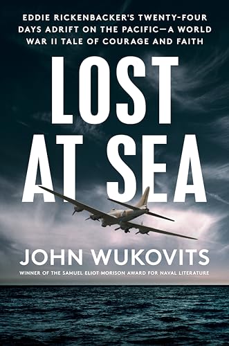 cover image Lost at Sea: Eddie Rickenbacker’s Twenty-Four Days Adrift in the Pacific—A World War II Tale of Courage and Faith