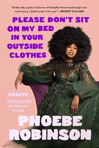 cover image Please Don’t Sit on My Bed in Your Outside Clothes: Essays
