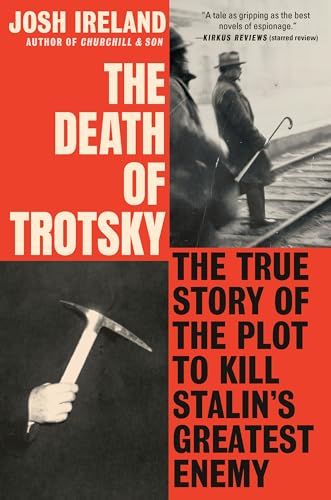 cover image The Death of Trotsky: The True Story of the Plot to Kill Stalin’s Greatest Enemy