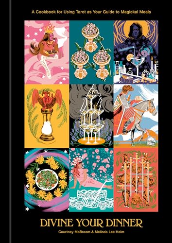 cover image Divine Your Dinner: A Cookbook for Using Tarot as Your Guide to Magickal Meals